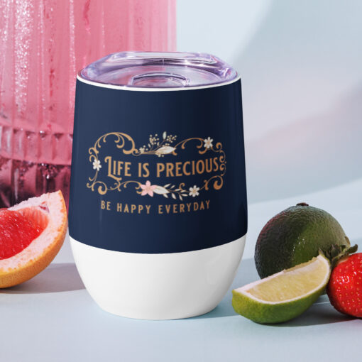 Life is Precious Wine tumbler